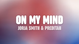 Jorja Smith amp Preditah  On My Mind Lyrics [upl. by Martica]