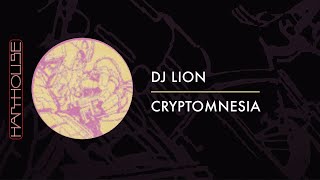 DJ Lion  Cryptomnesia Harthouse [upl. by Lsiel]