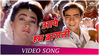 Aaye Hum Baraati Full Song  Jigar 1992  Ajay Devgan  Karishma Kapoor  90’s Superhit Love Song [upl. by Ecinerev]