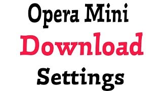 How To Use Opera Mini Download Settings [upl. by Gilles740]