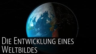 Die Entwicklung eines Weltbildes [upl. by Alyks]