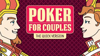 Poker for Couples  The Quick Version [upl. by Eecart]