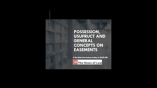 PROPERTY LAW Possession Usufruct and General Concepts on Easements [upl. by Trinl]