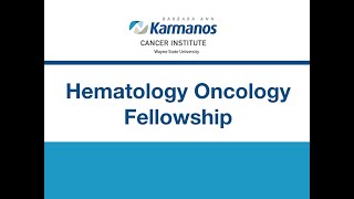 Hematology Oncology Fellowship Program Overview  Karmanos Cancer Institute [upl. by Marylinda]