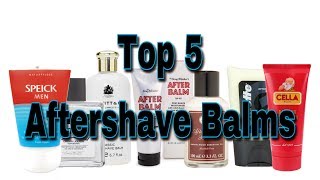 Top 5 Aftershave Balms [upl. by Talie]