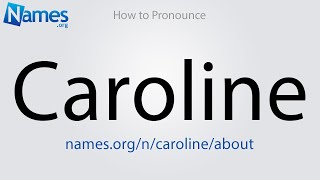 How to Pronounce Caroline [upl. by Alfie]