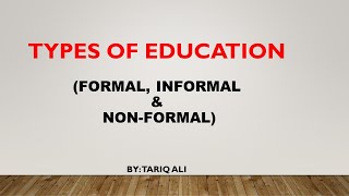 Types of EducationFormal Informal and Non Formal Education [upl. by Rasmussen]