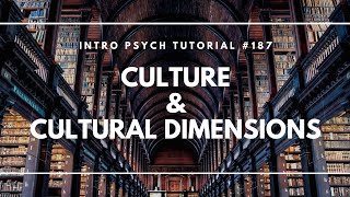 Culture amp Cultural Dimensions Intro Psych Tutorial 187 [upl. by Yelnek633]