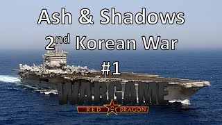 Wargame Red Dragon  Ash amp Shadows  2nd Korean War 1 [upl. by Goldshlag54]