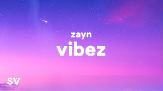 ZAYN  Vibez Lyrics [upl. by Eimilb]