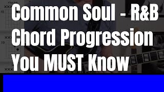 Common Soul  RampB Chord Progression You MUST Know [upl. by Nordek]