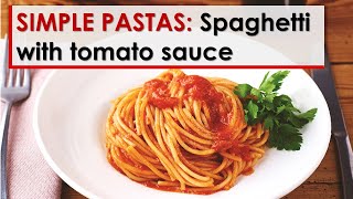 Simple Pastas Spaghetti with Tomato Sauce [upl. by Les]