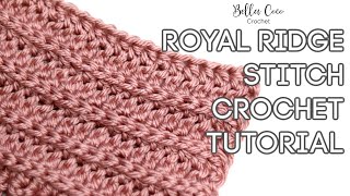 CROCHET ROYAL RIDGE STITCH  Bella Coco Crochet  Easy Crochet Tutorial [upl. by Letnahc]