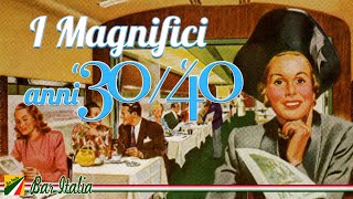 I magnifici anni 30 e 40  Le più belle canzoni italiane [upl. by Glenda]