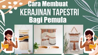 TUTORIAL MEMBUAT KERAJINAN TAPESTRI BAGI PEMULA  Kerajinan Bahan Serat Tekstil  Prakarya [upl. by Artemed]