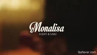 lojay monalisa ft sarz [upl. by Assenat]