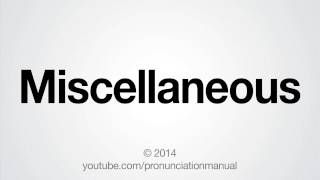 How to Pronounce Miscellaneous [upl. by Buseck931]