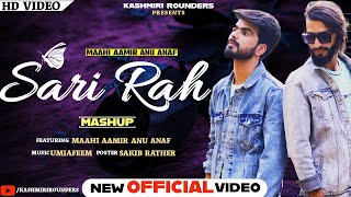 Sari Rah Mashup  Maahi Aamir  Anu Anaf  Umi A Feem New kashmiri song [upl. by Notlil47]