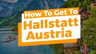 How To Get To Hallstatt From Salzburg  Best Way By Train Ferry or Bus 150 [upl. by Pazia]