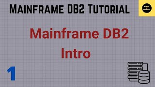 Intro To Mainframe DB2  Mainframe DB2 Tutorial  Part 1 [upl. by Tench667]