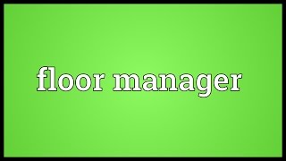 Floor manager Meaning [upl. by Nazler295]