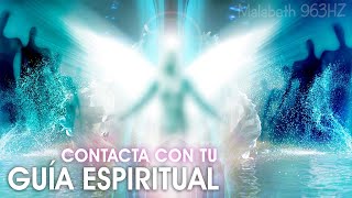 963HZ  CONTACTAR CON TUS GUÍAS ESPIRITUALES PEDIR AYUDA Y ESTABLECER CONEXIÓN ANGELICAL  MÚSICA [upl. by Neri]