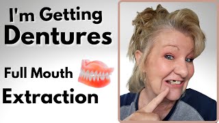 Why Am I Getting Dentures  Full Mouth Extraciton  Immediate Dentures [upl. by Whitford]