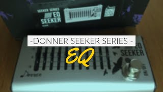 Donner Seeker EQ Pedal Review [upl. by Ayanej]