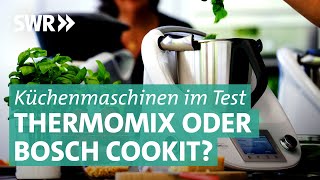 Thermomix versus Bosch Cookit  Marktcheck SWR [upl. by Donohue]