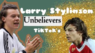 Unbelievers TikToks • Larry Stylinson [upl. by Shaum]