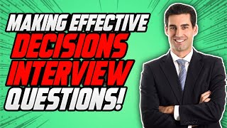 Making Effective Decisions DECISION MAKING Interview Questions and ANSWERS [upl. by Nerw]