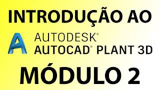 Introdução ao AutoCAD Plant 3D  Módulo 2 Criando um projeto [upl. by Stiegler]