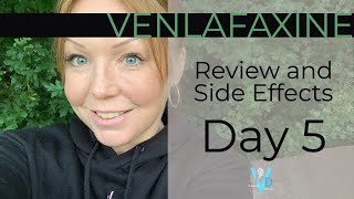 VENLAFAXINE  DAY 5 REVIEW AND SIDE EFFECTS [upl. by Ilujna932]