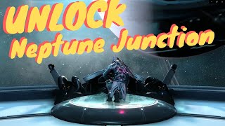 Warframe How to Unlock Neptune Junction [upl. by Ardnazxela]