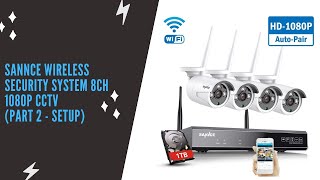 SANNCE Wireless Security System 8CH 1080P CCTV NVR Part 2  Setup [upl. by Nahgen]