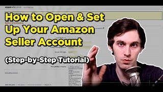 How to Open amp Set Up Your Amazon Seller Account StepbyStep Tutorial [upl. by Avlasor949]