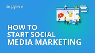 How To Start Social Media Marketing  Social Media Marketing Tutorial For Beginners  Simplilearn [upl. by Valdis]