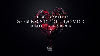 Lewis Capaldi  Someone You Loved Martin Garrix Remix [upl. by Senior]