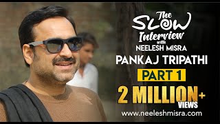 Pankaj Tripathi  Episode 1  The Slow Interview With Neelesh Misra [upl. by Kerek]