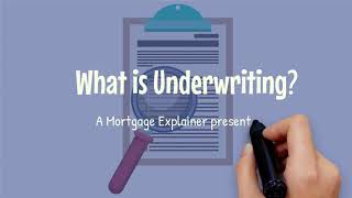 Mortgage Explainer What is Underwriting [upl. by Eerdua485]