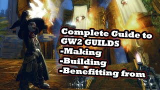 A Complete Guide to Guilds making building benefiting from A Guild Wars 2 Guide [upl. by Kristen]