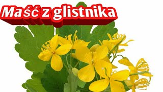 342 Maść  Krem Z Glistnika Jaskółcze Ziele [upl. by Whale]