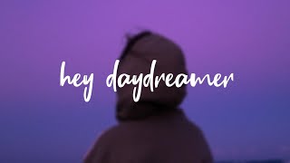 Somedaydream  Hey Daydreamer Lyrics [upl. by Hasina]