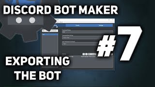 Discord Bot Maker Tutorial 7  How to Export the Bot [upl. by Aeynod]