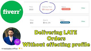 How to deliver late orders without effecting your profile  Fiverr  Freelancers [upl. by Aicirt]