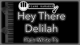 Hey There Delilah  Plain White Ts  Piano Karaoke Instrumental [upl. by Kcirrem]