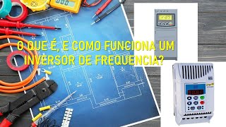 Inversor de frequência como funciona [upl. by Cletis554]