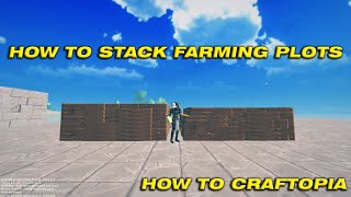 How to stack Farming Plots HOW TO CRAFTOPIA [upl. by Ikilisav]