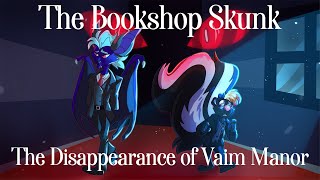 The Bookshop Skunk The Disappearance of Vaim Manor Halloween AudioCrossover [upl. by Siver]