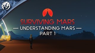 Understanding Mars  Surviving Mars Tutorial Series  Part 1 [upl. by Tenahs583]